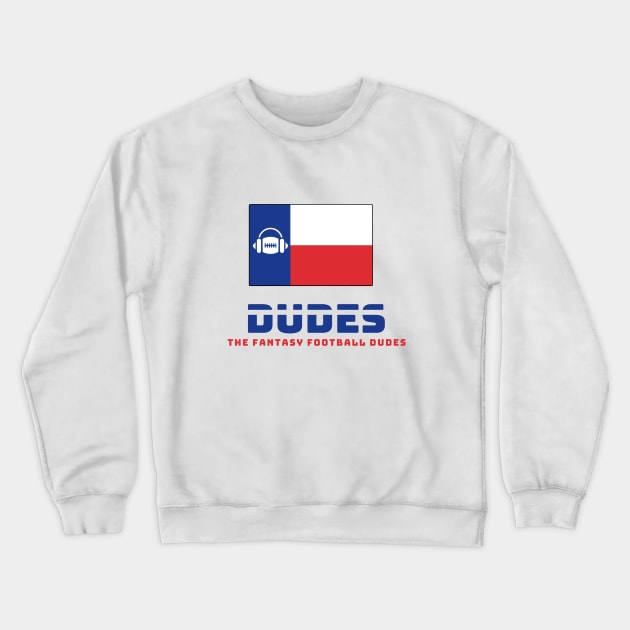 Texas Dude Crewneck Sweatshirt by The Fantasy Football Dudes